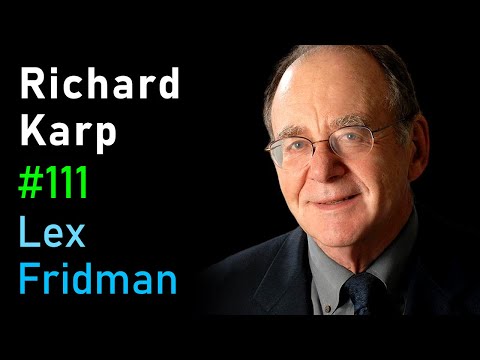 Richard Karp: Algorithms and Computational Complexity | Lex Fridman Podcast #111