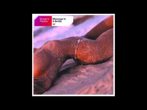 Tomato's Factory - Message In A Bottle (Jerry Ropero's Avantgarde vs Denis The Menace Mix)