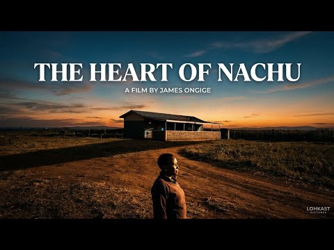 The Heart of Nachu (2026) | Mini-Documentary by James Ongige | Capture the Good | Safaricom