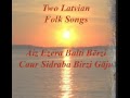 Latvian Folk Songs: AIZ EZERA BALTI BĒRZI / CAUR SIDRABA BIRZI GĀJU