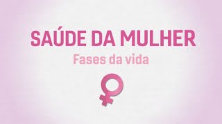 Saúde da mulher durante as fases da vida