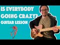 How to Play Is Everybody Going Crazy by