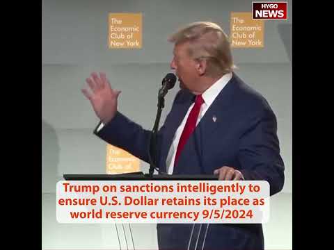 Trump on use sanctions vs ensure U.S. Dollar world reserve currency