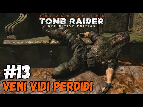 Shadow of the Tomb Raider #13 VENI VIDI PERDIDI | PT-BR