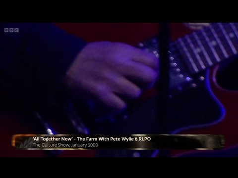 The Farm With Pete Wylie & RLPO - All Together Now (The Culture Show) 2008