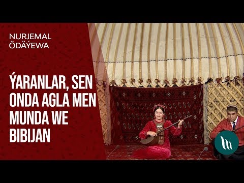 Nurjemal Odayewa -Yaranlar, sen onda agla men munda we Bibijan | 2019