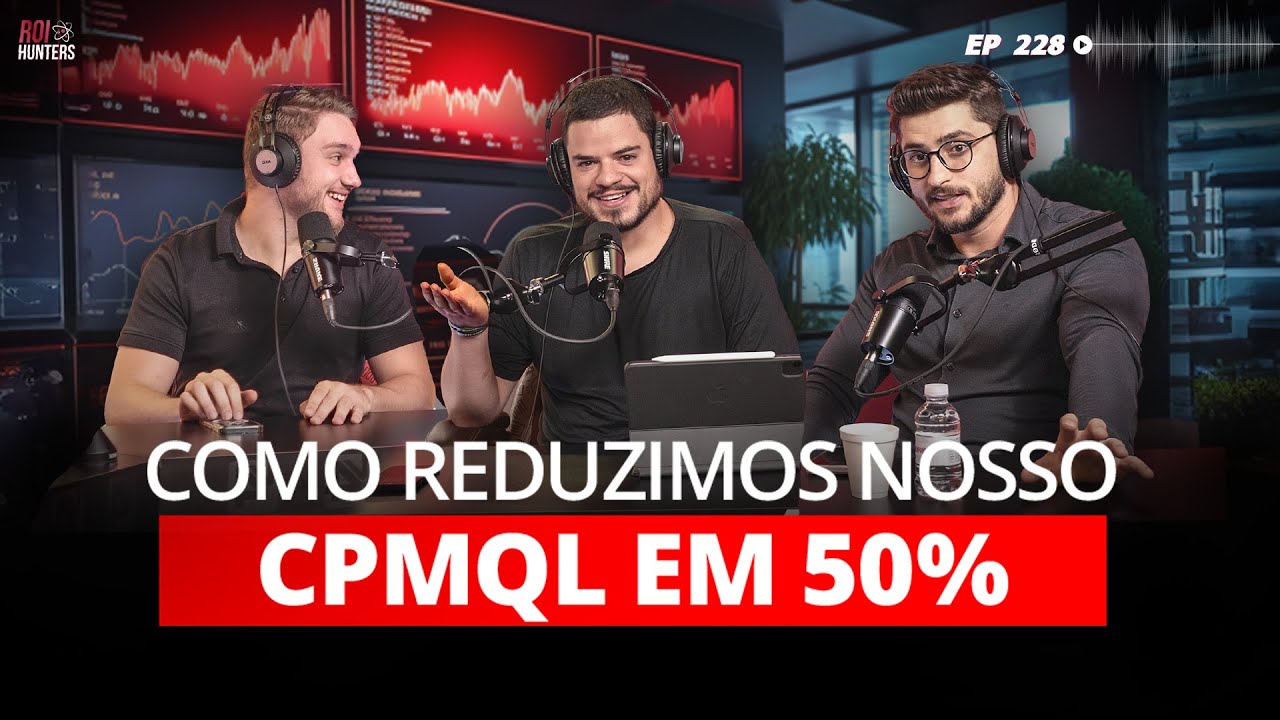 Como Reduzimos nosso CPMQL pela METADE? | ROI Hunters #228