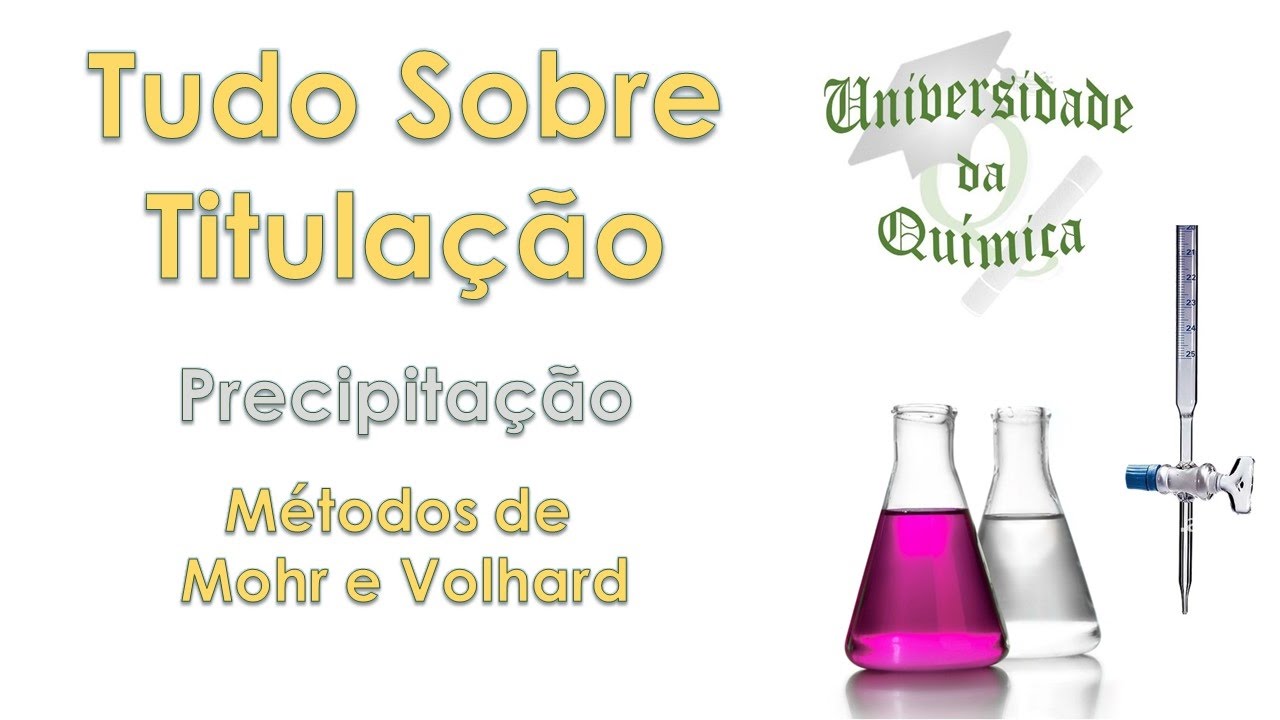 Tudo sobre Titulação #5 - Indicadores de Precipitação e Método de Mohr e Volhard