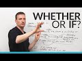 Grammar: How to use IF & WHETHER properly