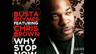 Busta Rhymes ft. Missy Elliott, Lil Wayne &amp; Chris Brown - Why Stop Now (Remix)