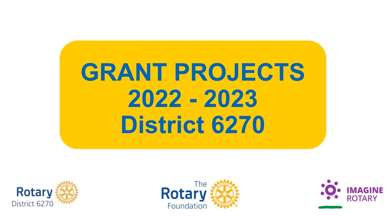 The Rotary Foundation: Rotary District 6270 Turns Grants into Last Change