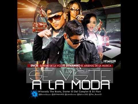 Encee Ft. Dynamiko - Se Viste A La Moda (Prod. By Wlaaady The Bootz & Daster El Del Complot)