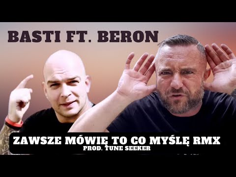 Basti ft. Beron - "Zawsze mówię to co myślę" (remix) Prod. Tune Seeker (2022)  / Album "2021-2023"