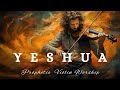 YESHUA PROPHETIC VIOLIN WORSHIP INSTRUMENTAL BACKGROUND PRAYER MUSIC