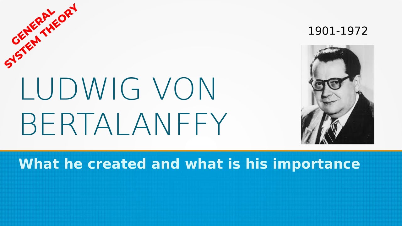 Ludwig von Bertalanffy and his General System Theory | Artificial Intelligence