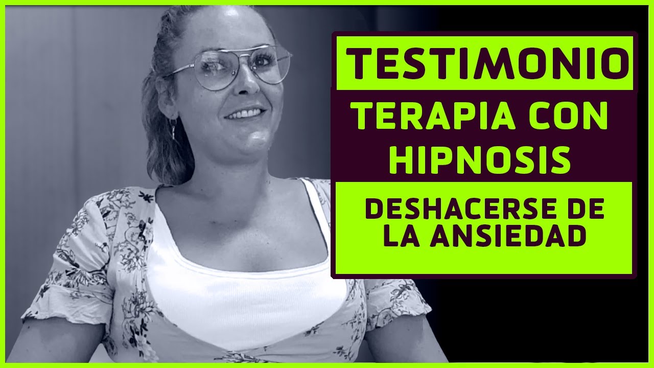 TESTIMONIO TERAPIA CON HIPNOSIS | ADIOS ANSIEDAD DE FORMA RAPIDA Y PARA SIEMPRE