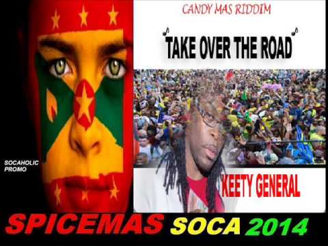 [NEW SPICEMAS 2014] Keety General - Take Over The Road - Grenada Soca 2014