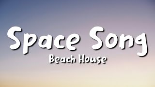 Beach House - Space Song (lyrics)
