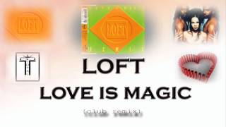 DJ TOTAL Present LOFT - LOVE IS MAGIC (club remix)