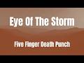 Eye Of The Storm || Five Finger Death Punch || lYRICS