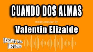 Valentin Elizalde - Cuando Dos Almas (Versión Karaoke)