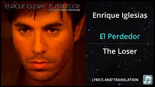 Enrique Iglesias - El Perdedor Lyrics English Translation - ft Marco Antonio Solís - Dual Lyrics