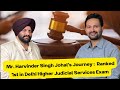 Mr Harvinder Singh Johal S Journey Ranked 1st In Delhi Higher Judicial Services Exam