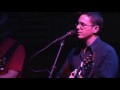 Glen Phillips - Dam Would Break live 2008