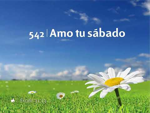 Himno 542 | Amo tu sábado | Nuevo Himnario Adventista