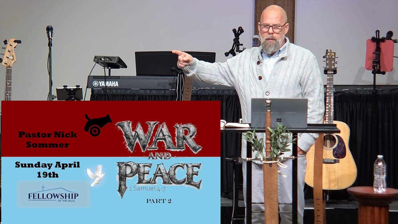 4/19 - Pastor Nick Sommer - War and Peace - Part 2