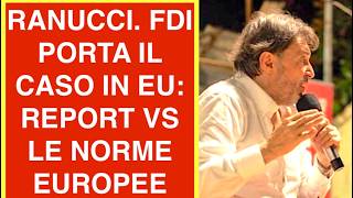 RANUCCI. FDI PORTA IL CASO IN EU: REPORT CONTRO LE NORME EUROPEE