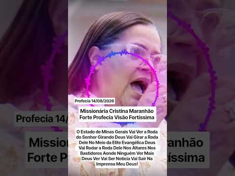 Missionária Cristina Maranhão Forte Profecia Visão Fortíssima: O Estado de Minas Gerais Se Prepare!
