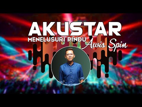 Awis Spin - Menelusuri Rindu #akuStar