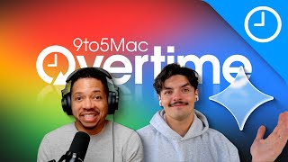Overtime Episode 056: Powered by Google Gemini