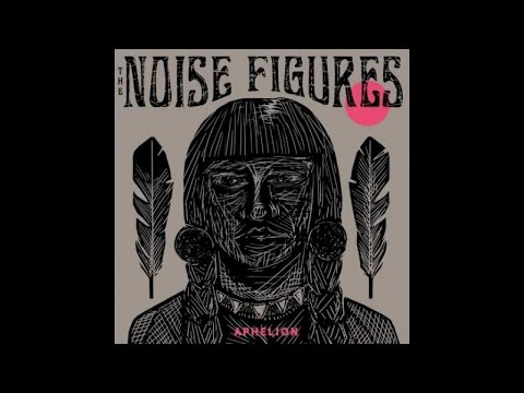 The Noise Figures - Aphelion (Official Audio)