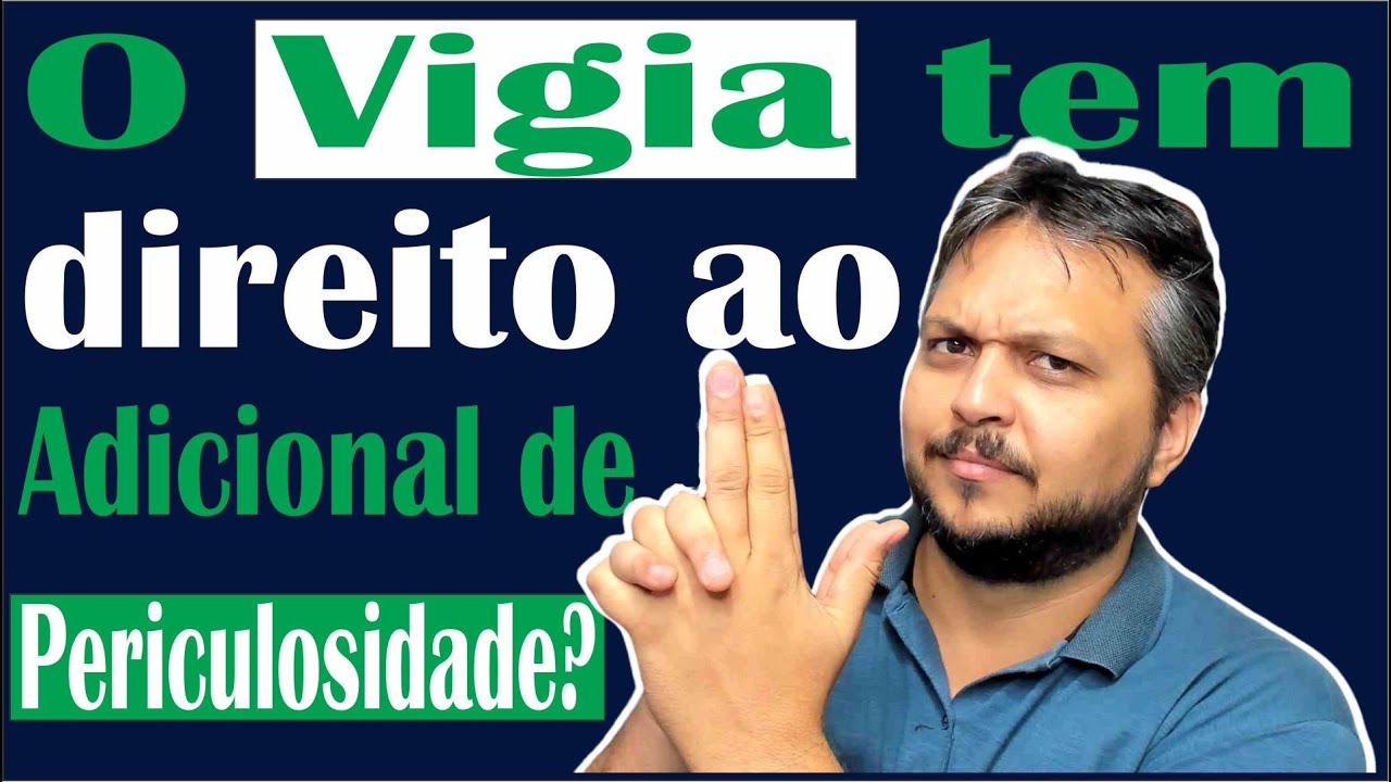 O Vigia tem direito a Periculosidade? Como é feita a caracterização da Periculosidade para Vigilante