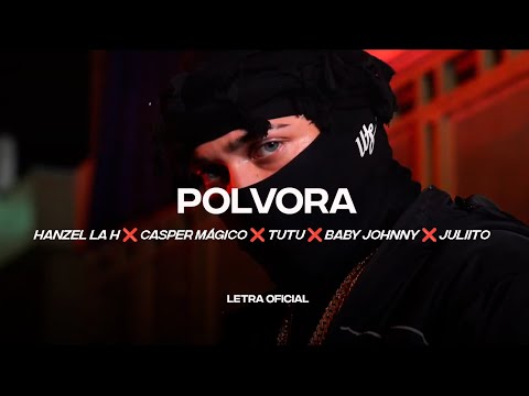 Hanzel La H ❌ Casper Mágico ❌ Tutu ❌ Baby Johnny ❌ Juliito - Polvora (Lyric Video) | CantoYo