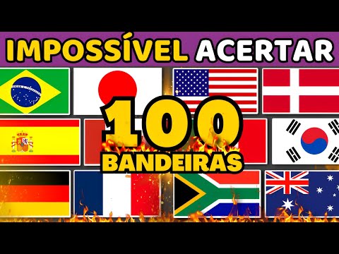 🎌🔥 DE QUE PAÍS É A BANDEIRA? | 🔥💀🔥  IMPOSSÍVEL ACERTAR 100 BANDEIRAS | NÍVEL DIFÍCIL | QUIZ