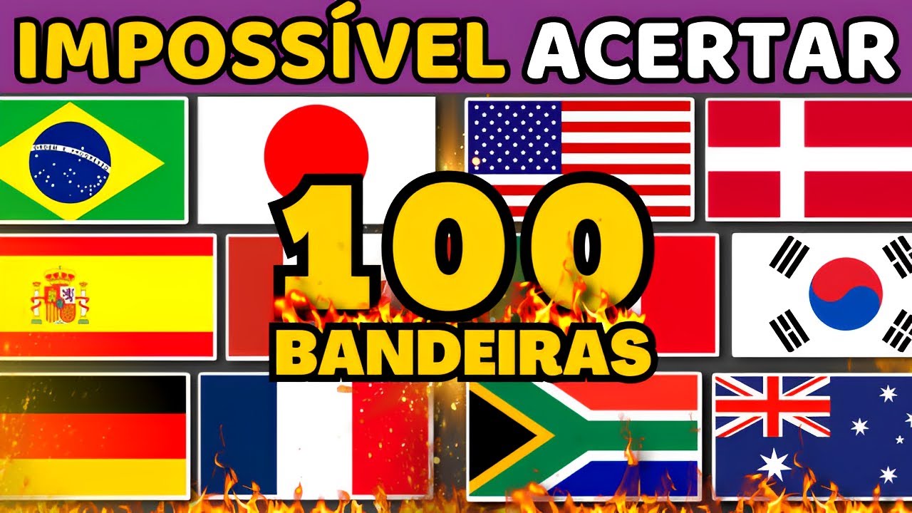 🎌🔥 DE QUE PAÍS É A BANDEIRA? | 🔥💀🔥  IMPOSSÍVEL ACERTAR 100 BANDEIRAS | NÍVEL DIFÍCIL | QUIZ
