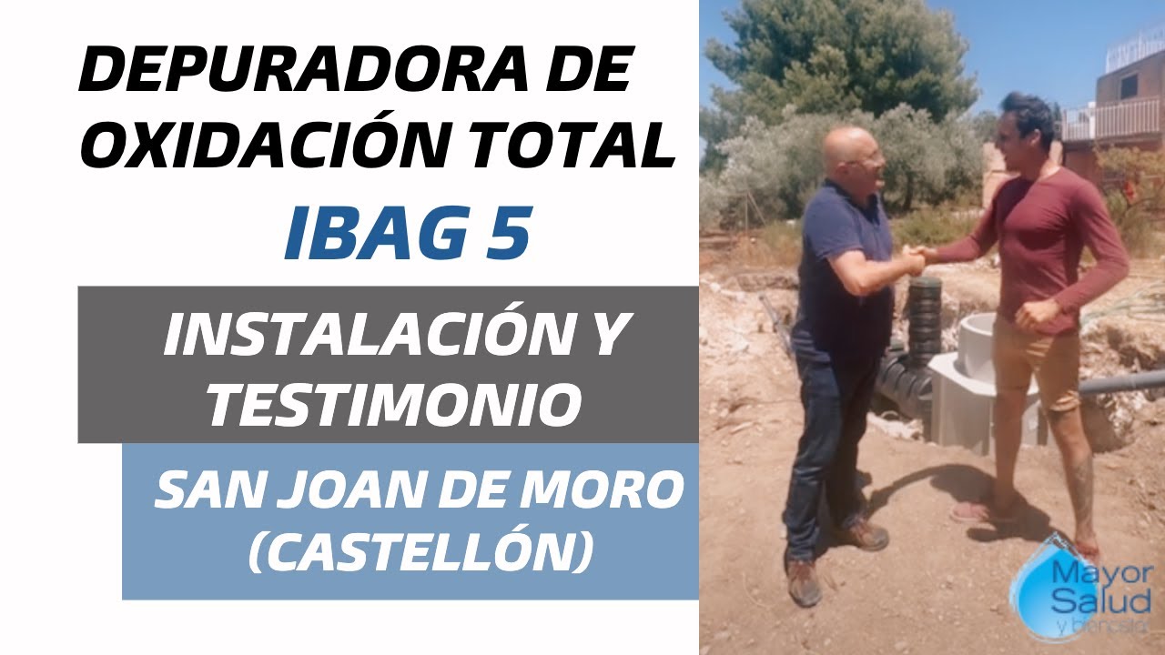 Testimonio e instalación depuradora de oxidación total | iBag 5 | San Joan de Moro (Castellón)