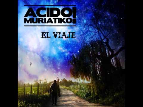 08- A la Deriva (El Viaje - ACIDO MURIATIKO! 2013)