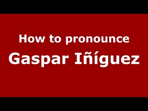 How to pronounce Gaspar Iñíguez (Spanish/Argentina) - PronounceNames.com