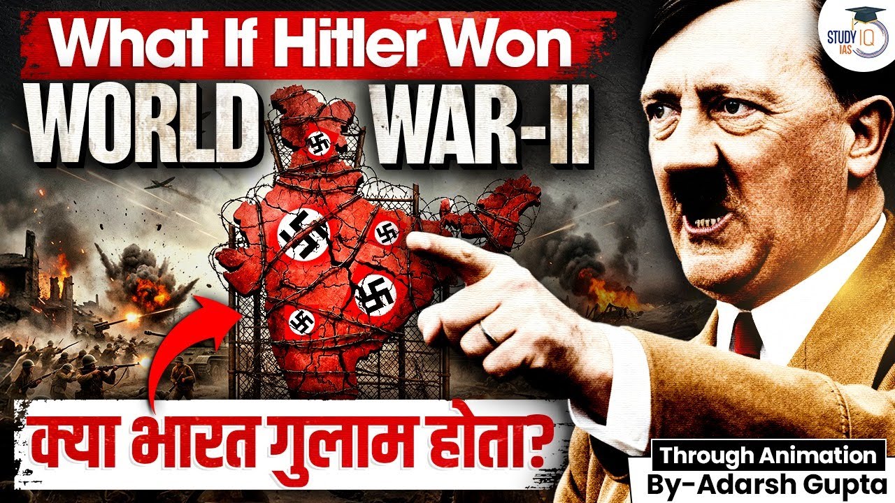 If Hitler Had Won WWII: How Would It Change India’s Fate? | Alternate History Explained | StudyIQ