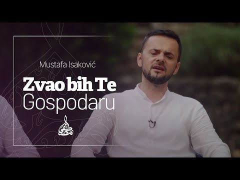 Mustafa Isaković - Zvao bih te Gospodaru