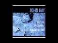 John Kay "Don't Waste My Time"