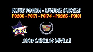 ⭐ 2003 Cadillac Deville - 4.6 - Runs Rough - Surging Idle - P0300 - P0171 - P0174 - P0101 - P0404