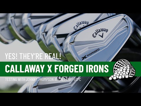 YES THEY'RE REAL! - CALLAWAY'S NEW X FORGED IRONS + X FORGED MAX!