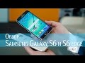 Полный обзор Samsung Galaxy S6 и Galaxy S6 edge 