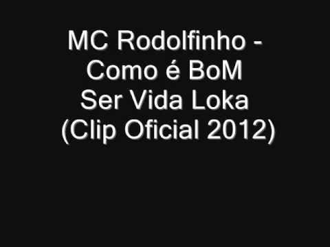 MC Rodolfinho - "Como é Bom Ser Vida Loka"