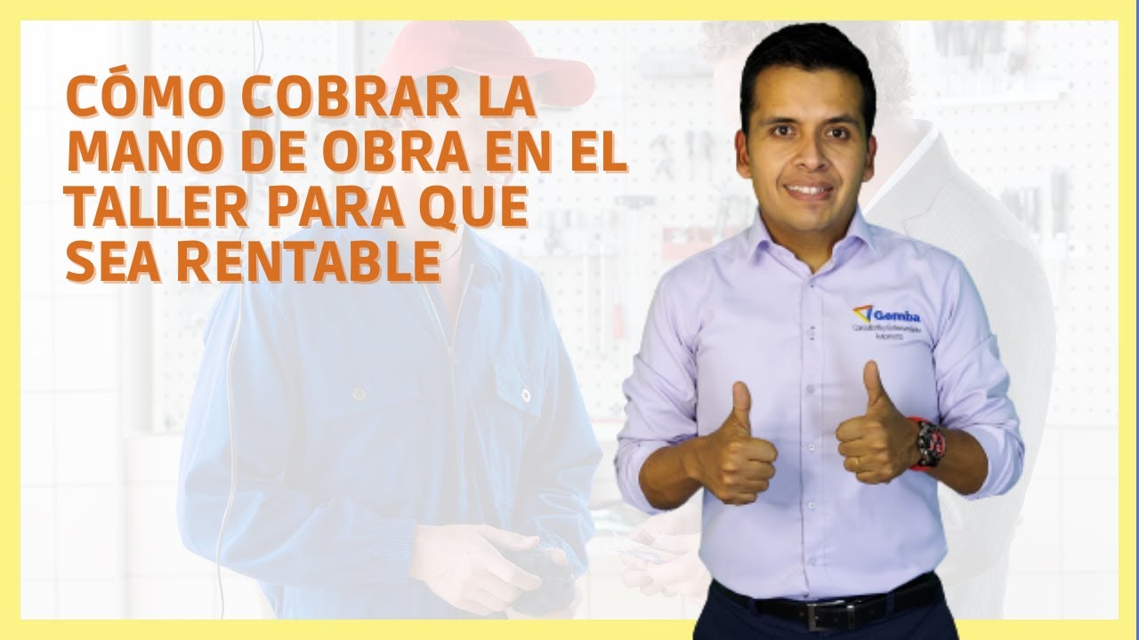 ?? Cómo cobrar la Mano de Obra en el Taller para que sea Rentable?